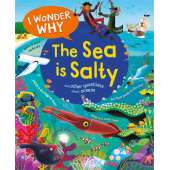 I Wonder Why the Sea Is Salty: and Other Questions About the Oceans - Book