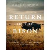Return Of The Bison: A Story Of Survival, Restoration, And A Wilder World - Book