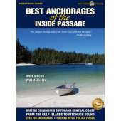 Best Anchorages of the Inside Passage: British Columbia's South and Central Coast from the Gulf Islands to Fitz Hugh Sound