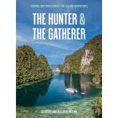 The Hunter & The Gatherer - Cooking and Provisioning for Sailing Adventures - Book