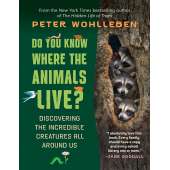 Do You Know Where the Animals Live?: Discovering the Incredible Creatures All Around Us - Book