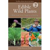 Edible Wild Plants, Volume 2: Wild Foods from Foraging to Feasting - Book