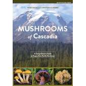 Mushrooms of Cascadia: A Comprehensive Guide to Fungi of the Pacific Northwest - Book