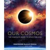 Our Cosmos: The Complete Guide to Space for Kids - Book