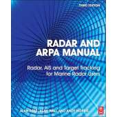 Radar and ARPA Manual: Radar, AIS and Target Tracking for Marine Radar Users - Book