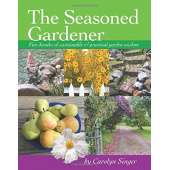 The Seasoned Gardener: 5 decades of sustainable & practical garden wisdom - Book