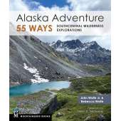 55 Ways to the Wilderness in Southcentral Alaska - Book
