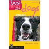 Oregon Travel & Recreation Guides :Best Hike w/Dogs: Oregon 2nd edition