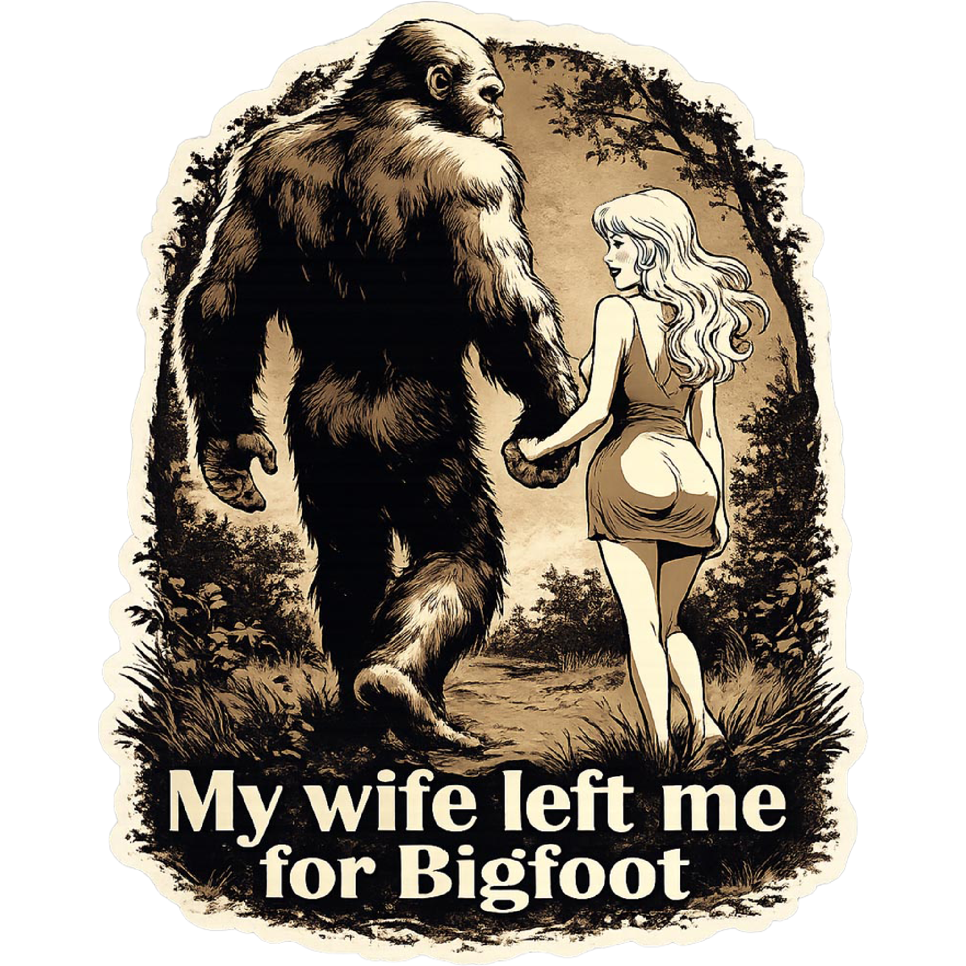 IHS-10P-116 - Wife Left for Bigfoot