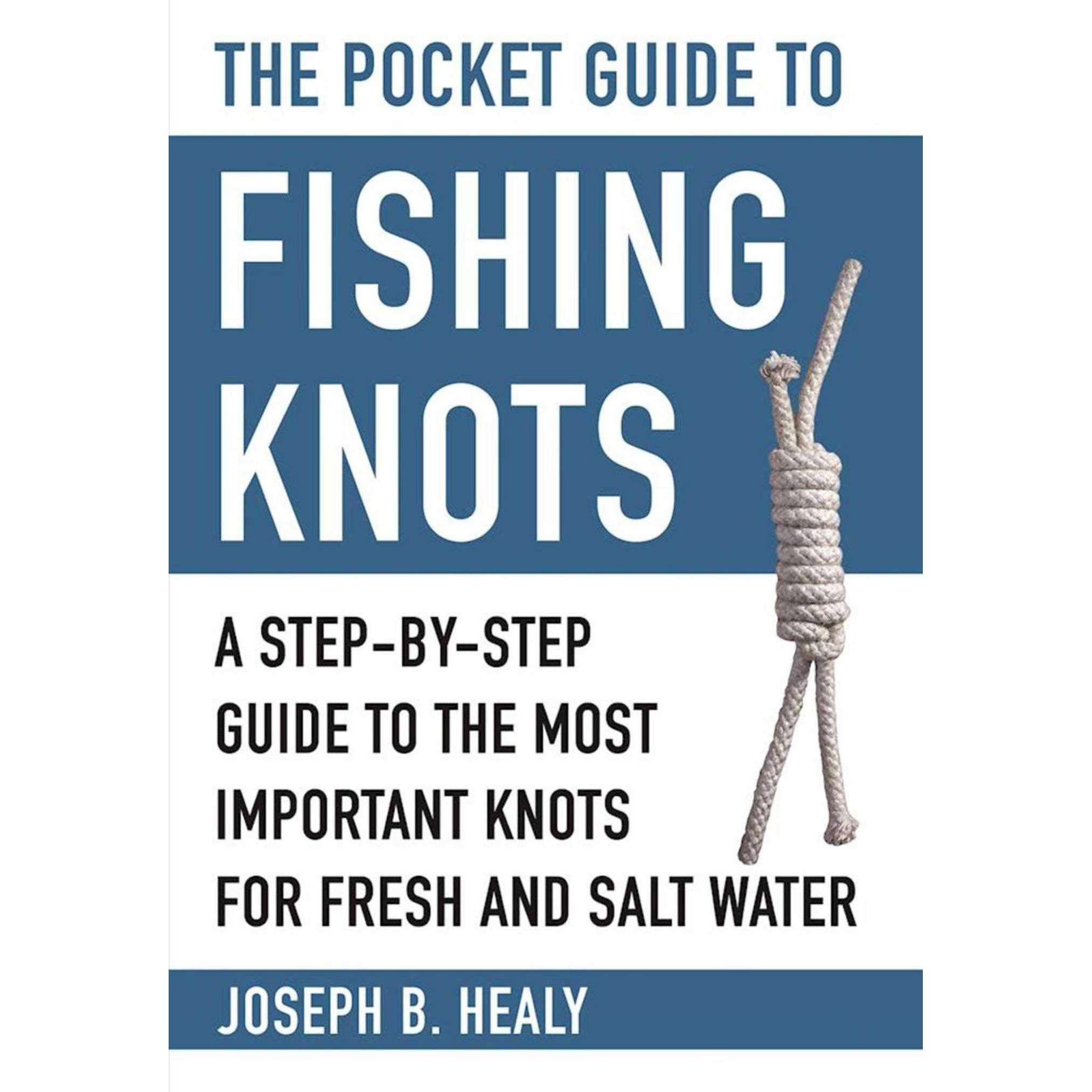 Outdoors, Camping & Travel :: All Outdoors Books :: Outdoor Knots :: The  Pocket Guide to Fishing Knots: A Step-by-Step Guide to the Most Important  Knots for Fresh and Salt Water 