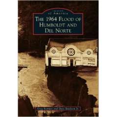 The 1964 Flood of Humboldt and Del Norte