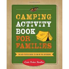Camping Activity Book for Families: The Kid-Tested Guide to Fun in the Outdoors