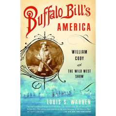 Buffalo Bill'S America: William Cody And The Wild West ShowÂ  - Book - Paracay
