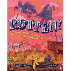 Rotten!: Vultures, Beetles, Slime, And Nature's Other Decomposers - Book - Paracay