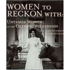 Women To Reckon With: Untamed Women Of The Olympic Wilderness - Book - Paracay