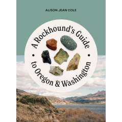 A Rockhound’S Guide To Oregon & Washington - Book - Paracay