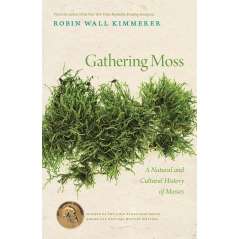 Gathering Moss: A Natural And Cultural History Of Mosses  - Book - Paracay