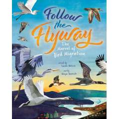 Follow The Flyway: The Marvel Of Bird Migration - Book - Paracay