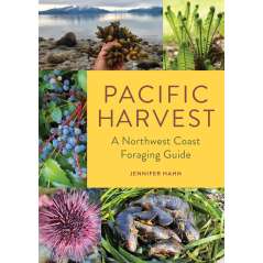 Pacific Harvest: A Northwest Coast Foraging Guide - Book - Paracay