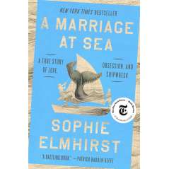 A Marriage At Sea: A True Story Of Love, Obsession, And Shipwreck - Book - Paracay