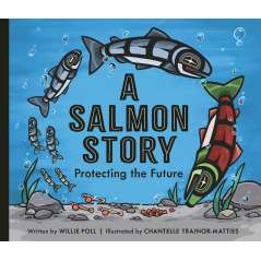 A Salmon Story: Protecting the Future - Book - Paracay