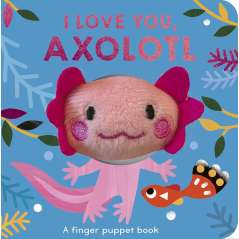 I Love You, Axolotl: A finger puppet book - Book - Paracay