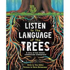 Listen to the Language of the Trees: A story of how forests communicate underground - Book - Paracay