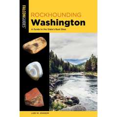 Rockhounding Washington: A Guide to the State's Best Sites - 2nd Edition - Book - Paracay