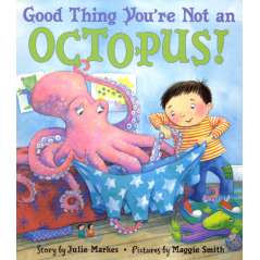 Good Thing You're Not An Octopus!