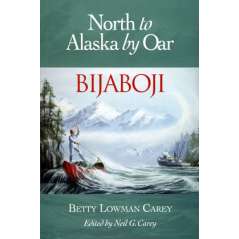 Bijaboji: North to Alaska by Oar