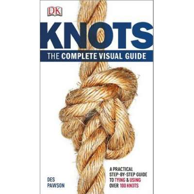 Knots & Rigging :Knots: The Complete Visual Guide