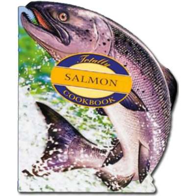 Seafood Recipe Books :Totally Salmon Cookbook