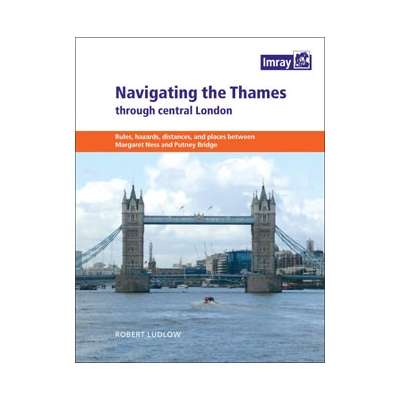 NAVIGATING THE THAMES THROUGH CENTRAL LONDON (Imray)