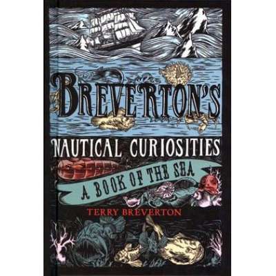 Shipwrecks & Maritime Disasters :Breverton's Nautical Curiosities: A Book of the Sea