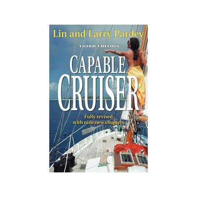 Cruising & Voyaging :Capable Cruiser, 3rd Edition