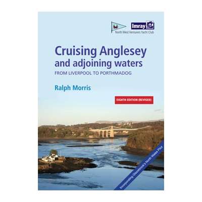 Cruising Anglesey and Adjoining Waters, revised 8th edition (Imray)