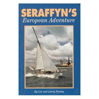 Lin & Larry Pardey Books & DVD's :Seraffyn's European Adventure