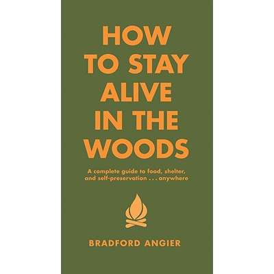 How to Stay Alive in the Woods