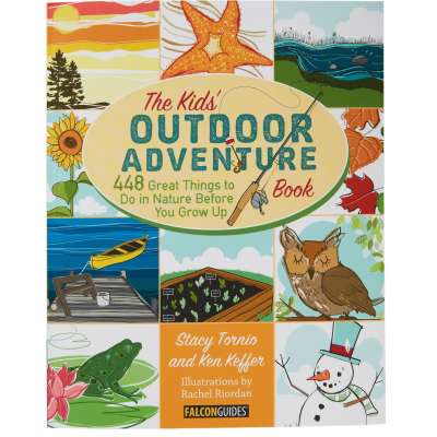 The Kids' Outdoor Adventure Book: 448 things to Do in Nature Before You Grow Up