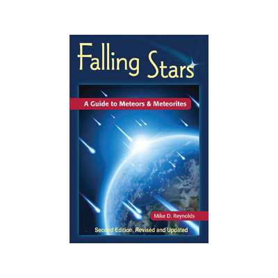 Falling Stars: A Guide to Meteors & Meteorites, 2nd Edition