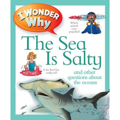 Ocean & Seashore :I Wonder Why the Sea is Salty