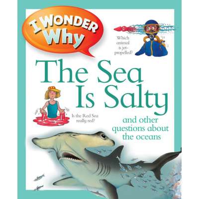 I Wonder Why the Sea is Salty