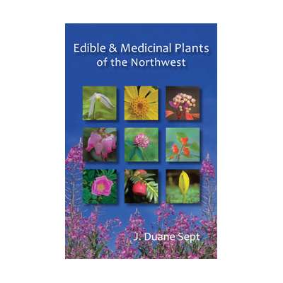 Edible and Medicinal Plants of The Northwest