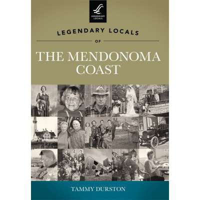 California :Legendary Locals of the Mendonoma Coast