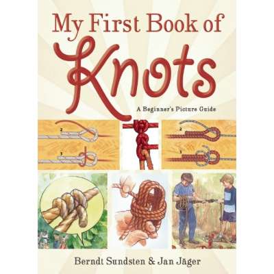 Outdoor Knots :My First Book of Knots: A Beginner's Picture Guide