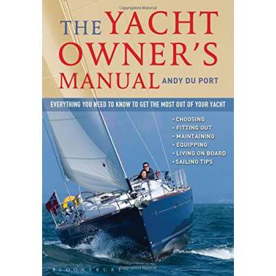 The Yacht Owner's Manual: Everything you need to know to get the most out of your yacht