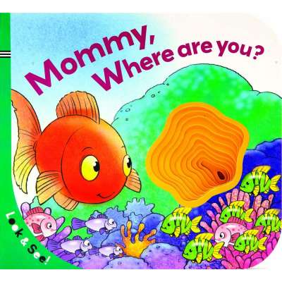 Look & See: Mommy, Where Are You?