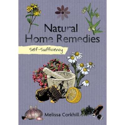 Self-Sufficiency: Natural Home Remedies