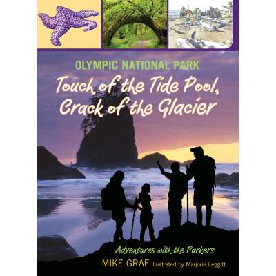 Washington Travel & Recreation Guides :Olympic National Park: Touch of the Tide Pool, Crack of the Glacier