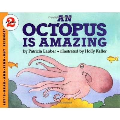 Kids Books about Fish & Sea Life :An Octopus Is Amazing (Let's-Read-and-Find-Out Science, Stage 2)